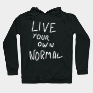 Live Your Own Normal Hoodie